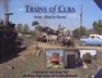 Trains of Cuba Steam Diesel  Electric