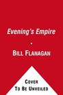 Evening's Empire: A Novel