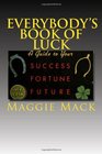 Everybody's Book of Luck A Guide to Your Success Fortune Future Palmistry Astrology