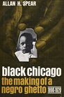 Black Chicago Making of a Negro Ghetto 18901920