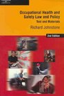 Occupational Health and Safety Law and Policy Text and Materials