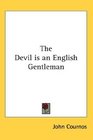 The Devil is an English Gentleman