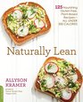 Naturally Lean 125 Nourishing GlutenFree PlantBased RecipesAll Under 300 Calories