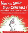 How the Grinch Stole Christmas and Other Gifts from Dr. Seuss