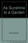 As Sunshine to a Garden (Ray Makeever  Bread for the Journey)