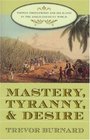 Mastery Tyranny and Desire Thomas Thistlewood and His Slaves in the AngloJamaican World