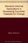Women's informal associations in developing countries Catalysts for change