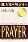 Understanding the Purpose and Power of Prayer: Earthly License for Heavenly Interference (Study Guide)