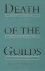 Death of the Guilds  Professions States and the Advance of Capitalism 1930 to the Present