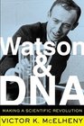 Watson and DNA Making a Scientific Revolution