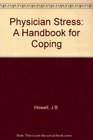 Physician Stress A Handbook for Coping
