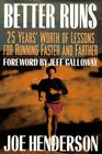 Better Runs  25 Years' Worth of Lessons for Running Faster and Farther