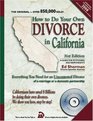 How to Do Your Own Divorce in California Everything You Need for an Uncontested Divorce of a Marriage or a Domestic Partnership