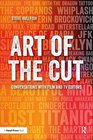 Art of the Cut Conversations with Film and TV Editors