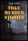 True Murder Stories
