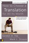 How to Choose a Translation for All Its Worth A Guide to Understanding and Using Bible Versions
