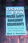 Osha and Epa Process Safety Management Requirements A Practical Guide to Compliance