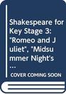 Shakespeare for Key Stage 3 Romeo and Juliet Midsummer Nights Dream Julius Caesar Preparing for Key Stage 3 Test Key Stage 3