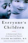 EVERYONES CHILDREN  A PEDIATRICIANS STORY OF AN INNER CITY PRACTICE