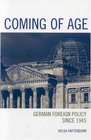 Coming of Age German Foreign Policy since 1945