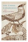 The Codex Canadensis and the Writings of Louis Nicolas The Natural History of the New World Naturelle Des Indes Occidentales