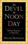 The Devil at Noon Day Battling Temptation in Daily Life