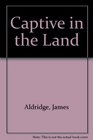 Captive in the Land