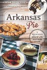 Arkansas Pie: A Delicious Slice of the Natural State (American Palate)