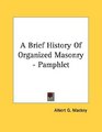 A Brief History Of Organized Masonry  Pamphlet