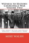 Witness to History Churchill's War Volume Two The Adolf Hitler and Reich Odyssey  Churchill's War