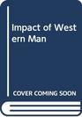 Impact of Western Man a Study of Europe's Role in the World Economy 17501960