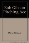 Bob Gibson Pitching Ace