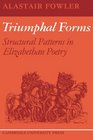 Triumphal Forms Structural Patterns in Elizabethan Poetry