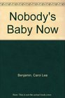 Nobody's Baby Now