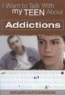 I Want to Talk to My Teen About Addictions