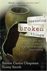 Restoring Broken Things What Happens When We Catch a Vision of the New World Jesus Is Creating