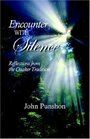 Encounter with Silence Reflections from the Quaker Tradition