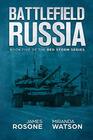 Battlefield Russia Book Five of the Red Storm Series