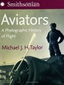 Aviators A Photographic History of Flight
