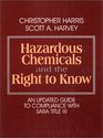 Hazardous Chemicals and the Right to Know An Updated Guide to Compliance with SARA Title III