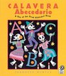 Calavera Abecedario A Day of the Dead Alphabet Book