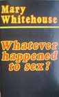 Whatever Happened to Sex