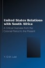 United States Relations with South Africa A Critical Overview from the Colonial Period to the Present