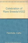 Celebration of Rare Breeds, Vol. 2