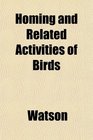 Homing and Related Activities of Birds