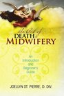 The Art of Death Midwifery: An Introduction and Beginner's Guide