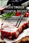 Texas Smoker Recipes Essential TOP 25 Texas Smoking Meat Recipes that Will Make