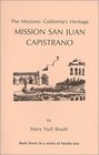 The Missions California's Heritage  Mission San Juan Capistrano