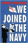 We Joined the Navy