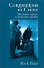 Companions in Crime  The Social Aspects of Criminal Conduct